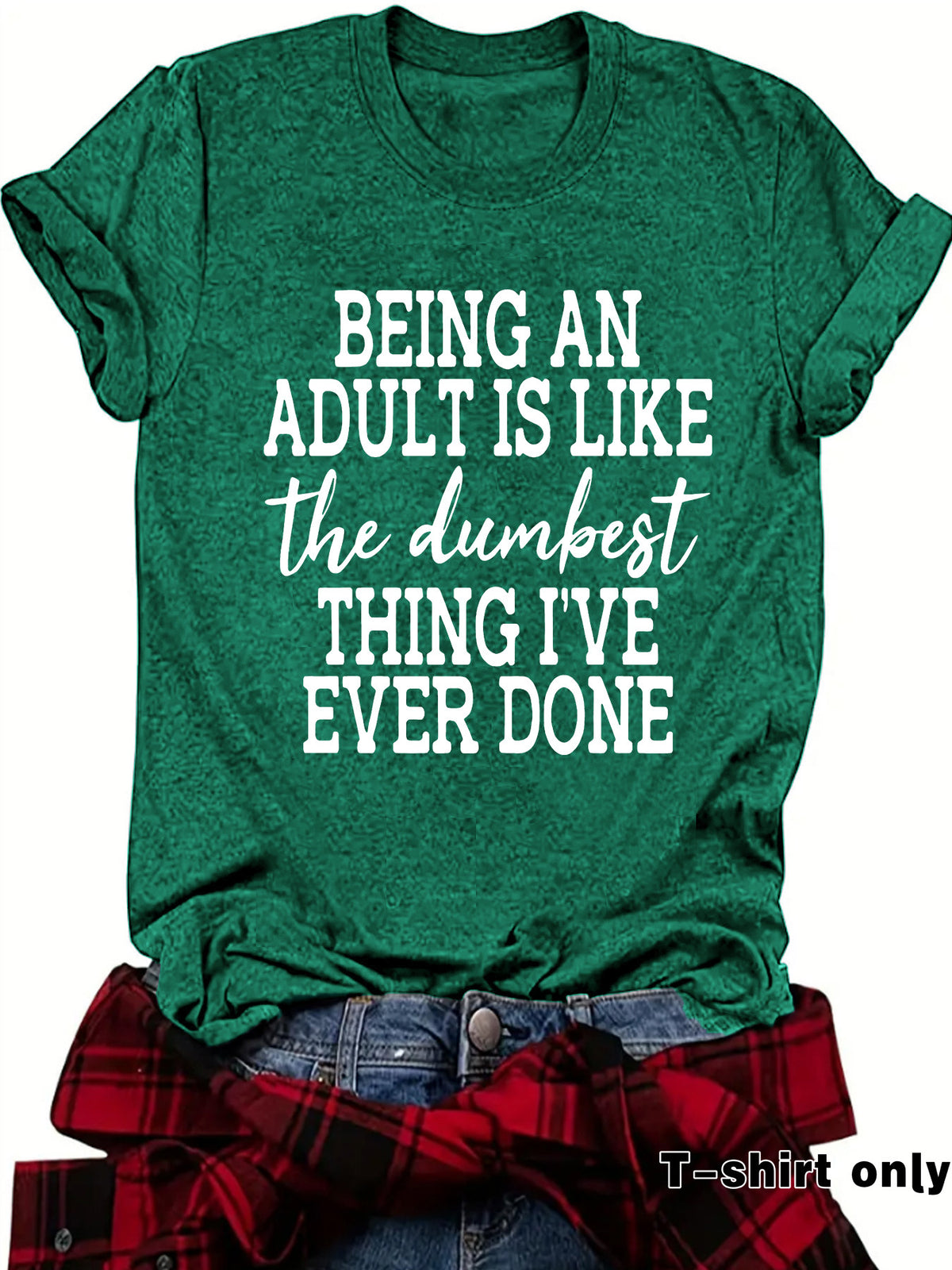Women's T-shirt BEING AN ADULT IS LIKE