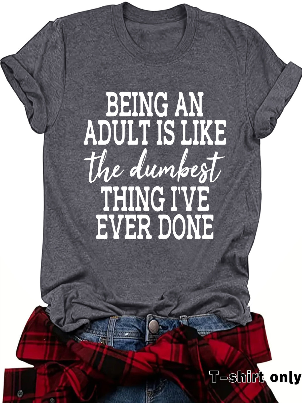 Women's T-shirt BEING AN ADULT IS LIKE