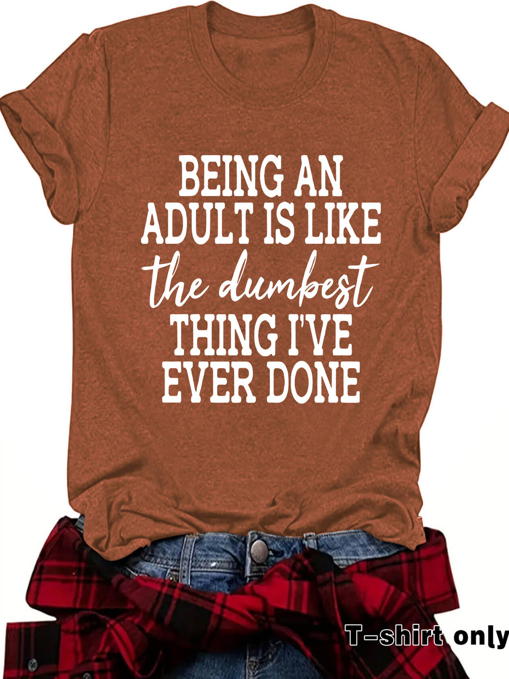 Women's T-shirt BEING AN ADULT IS LIKE